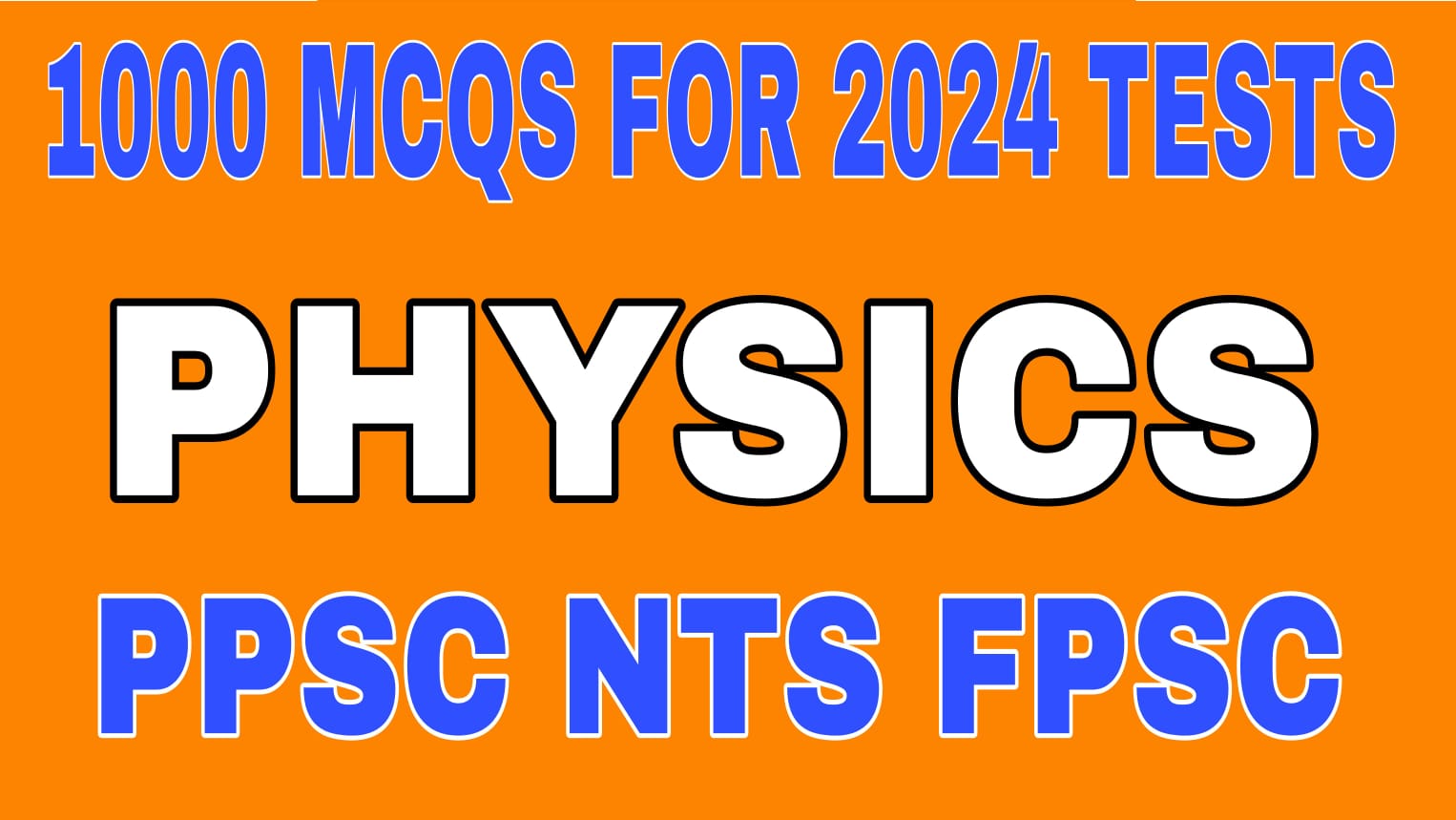 1000 Physics MCQs For PPSC NTS And FPSC 2024 With Past Papers Pdf