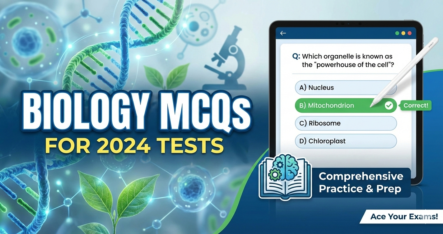 Biology MCQs for 2024 Tests: A Comprehensive Guide with Focus on PPSC ...